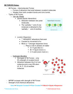 IM FORCES Notes: - IM Forces &ndash; Intermolecular Forces o Forces of