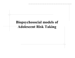 Biopsychosocial models of Adolescent Risk Taking