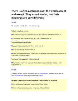 There is often confusion over the words accept and except. They