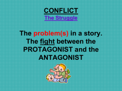 CONFLICT The problem(s) in a story. The fight between the