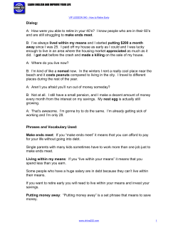 Dialog: A: How were you able to retire in your 40`s? I know people