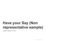 Have your Say (Non representative sample)