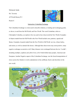 Columbian Exchange The Columbian Exchange is a term used t