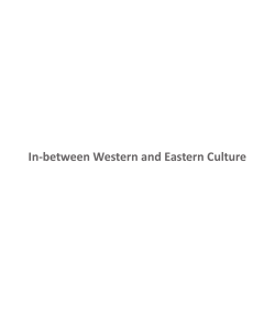 In-between Western and Eastern Culture