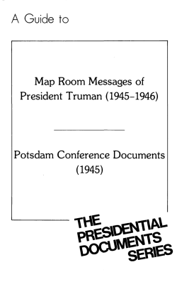 A Guide to Map Room Messages of President Truman (1945