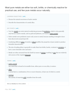Most pure metals are either too soft, brittle, or chemically reactive for