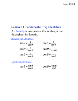 An identity is an equation that is always true throughout its domain.