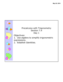 Precalculus with Trigonometry Section 7.4 Day 1 Objectives: 1. Use