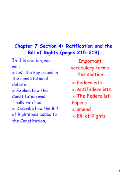 Chapter 7 Section 4: Ratification and the Bill of Rights (pages 215