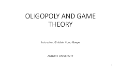 Chapter 9 - Oligopoly and Game Theory