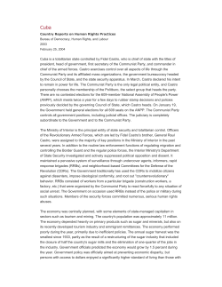 Cuba is a totalitarian state controlled by Fidel Castro, who is chief of