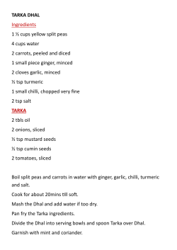 TARKA DHAL Ingredients 1 &frac12; cups yellow split peas 4 cups water 2