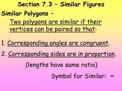 Section 7.3 &ndash; Similar Figures Similar Polygons &ndash; Two polygons are