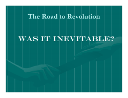 The Road to Revolution Was it inevitable? it inevitable?