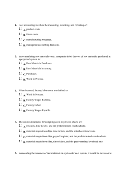 1. Cost accounting involves the measuring, recording, and reporting