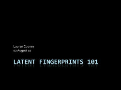 LATENT FINGERPRINTS 101