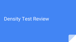 Density Test Review