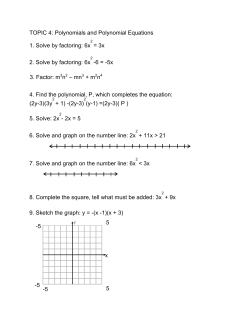 TOPIC 4: Polynomials and Polynomial Equations 1. Solve by factoring
