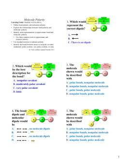 Molecule Polarity 1. Which would represent the correct dipole? 2