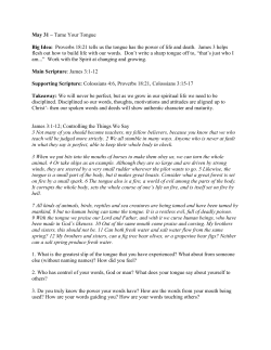 May 31 &ndash; Tame Your Tongue Big Idea: Proverbs 18:21 tells us the