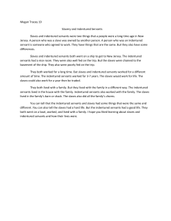 Megan Tracey 19 Slavery and Indentured Servants Slaves and