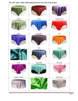 90 x 90 Satin white cloth underneath do not come with Linens