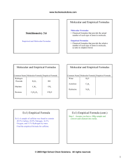 Stoichiometry 3.6 Molecular and Empirical Formulas Molecular and