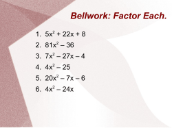 Bellwork: Factor Each.