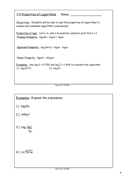 7.4 Properties of Logarithms Name: Examples: Expand the