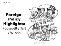 Foreign- Policy Highlights: Roosevelt / Taft / Wilson