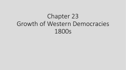 Chapter 23 Growth of Western Democracies 1800s