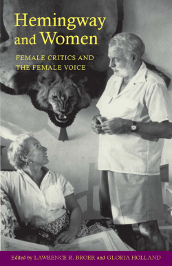 Hemingway and Women: Female Critics and the Female Voice