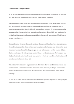 Lecture 3 Man`s unique features So far we have discussed evolution