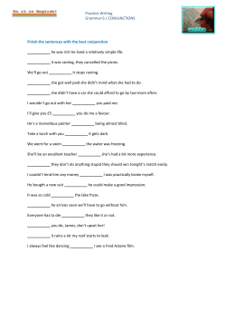 Practice Writing Grammar 6 / CONJUNCTIONS Finish the sentences