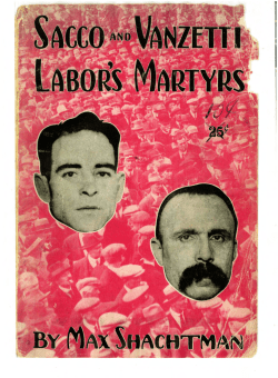 Sacco and Vanzetti, Labor`s Martyrs