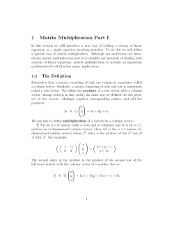 1 Matrix Multiplication Part I In this section we will introduce a new