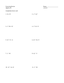 Algebra III 1/4/16 Completely factor each 1. 3x +15 2. y 3. x2