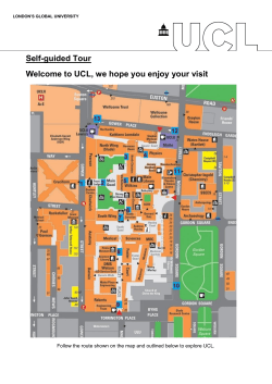 Self-guided Tour Welcome to UCL, we hope you enjoy your visit