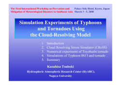 Simulation Experiments of Typhoons and Tornadoes Using the