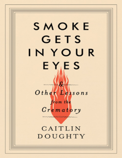 Other Lessons from the Crematory