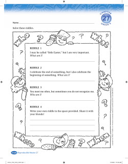 Solve these riddles. RIDDLE 1 I may be called &ldquo;little Easter,&rdquo; but I am