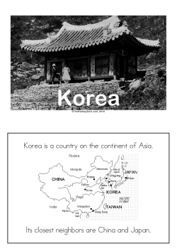 Korea is a country on the continent of Asia. Its closest neighbors are
