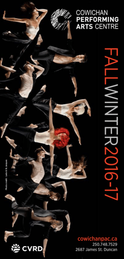 FA LL W IN TER 2016-17 - Cowichan Performing Arts Centre