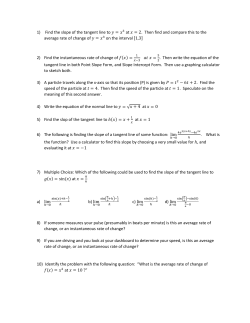 1) Find the slope of the tangent line to = at = 2. Then find and