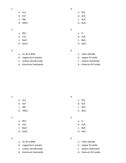 1. a. H2S b. H3P c. HBr d. HNO 2. a. BCl b. CCl c. NaCl d. GaCl 3. a