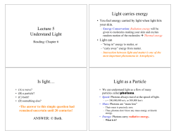 Lecture 5 Understand Light Light carries energy Is