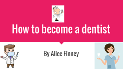 How to become a dentist