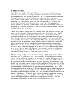 THE EXCAVATION Generally footing depth is 12&rdquo; deep or 12&rdquo; below