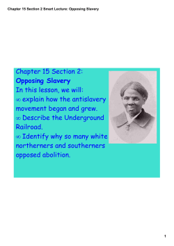 Chapter 15 Section 2 Smart Lecture: Opposing Slavery