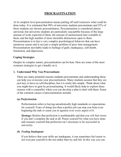 At it`s simplest level procrastination means putting